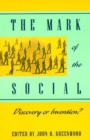The Mark of the Social : Discovery or Invention? - Book