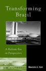Transforming Brazil : A Reform Era in Perspective - Book