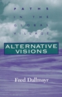 Alternative Visions : Paths in the Global Village - Book