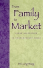 From Family to Market : Labor Allocation in Contemporary China - Book