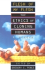 Flesh of My Flesh : The Ethics of Cloning Humans A Reader - Book
