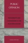 Public Opinion : Developments and Controversies in the Twentieth Century - Book
