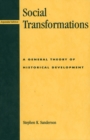 Social Transformations : A General Theory of Historical Development - Book