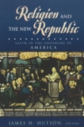 Religion and the New Republic : Faith in the Founding of America - Book