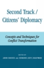 Second Track Citizens' Diplomacy : Concepts and Techniques for Conflict Transformation - Book