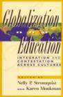 Globalization and Education : Integration and Contestation across Cultures - Book