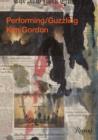 Kim Gordon : Performing/Guzzling - Book
