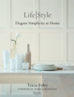 Tricia Foley Life/Style : Elegant Simplicity at Home - Book
