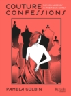 Couture Confessions : Fashion Legends in Their Own Words - Book