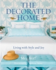 The Decorated Home : Living with Style and Joy - Book