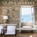 Stone Houses : Natural Forms in Historic and Modern Homes - Book