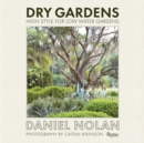 Dry Gardens : High Style for Low Water Gardens - Book