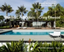 Making L.A. Modern : Craig Ellwood - Myth, Man, Designer - Book