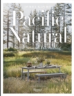 Pacific Natural : Simple Seasonal Entertaining - Book