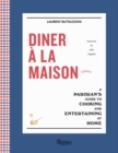 Diner a la Maison : A Parisian's Guide to Cooking and Entertaining at Home - Book
