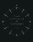 From Seamaster to Seamaster : The First 70 Years - Book