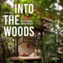 Into the Woods : Retreats and Dream Houses - Book