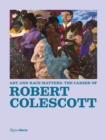 Art and Race Matters : The Career of Robert Colescott - Book