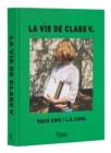 La Vie de Clare V. : Paris Chic/L.A. Cool - Book
