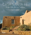 Casa Santa Fe : Design, Style, Arts, and Tradition - Book
