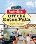 Southern Living Off the Eaten Path : Favorite Southern Dives and 150 Recipes that Made Them Famous - Book