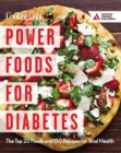 Power Foods for Diabetes : The Top 20 Foods and 150 Recipes for Total Health - Book