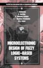 Microelectronic Design of Fuzzy Logic-Based Systems - Book