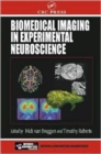 Biomedical Imaging in Experimental Neuroscience - Book