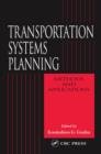 Transportation Systems Planning : Methods and Applications - Book