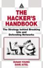 The Hacker's Handbook : The Strategy Behind Breaking into and Defending Networks - Book