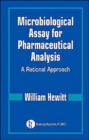 Microbiological Assay for Pharmaceutical Analysis : A Rational Approach - Book