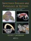 Infectious Diseases and Pathology of Reptiles : Color Atlas and Text - Book