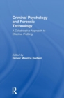 Criminal Psychology and Forensic Technology : A Collaborative Approach to Effective Profiling - Book