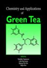 Chemistry and Applications of Green Tea - Book