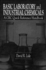 Basic Laboratory and Industrial Chemicals : A CRC Quick Reference Handbook - Book