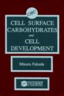 Cell Surface Carbohydrates and Cell Development - Book