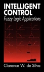 Intelligent Control : Fuzzy Logic Applications - Book