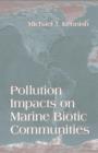 Pollution Impacts on Marine Biotic Communities - Book