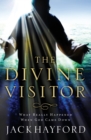 Divine Visitor : What Really Happened When God Came Down - Book