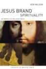 Jesus Brand Spirituality : He Wants His Religion Back - Book