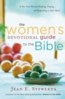 The Women's Devotional Guide to the Bible : A One-Year Plan for Studying, Praying, and Responding to God's Word - Book