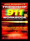 Friendship 911 Workbook : Helping Friends Who Struggle with Life's Toughest Issues - Book
