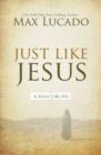 Just Like Jesus : A Heart Like His - Book