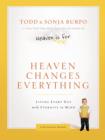 Heaven Changes Everything : Living Every Day with Eternity in Mind - Book
