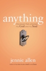 Anything : The Prayer That Unlocked My God and My Soul - eBook