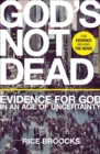 God's Not Dead : Evidence for God in an Age of Uncertainty - eBook