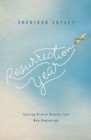 Resurrection Year : Turning Broken Dreams Into New Beginnings - eBook