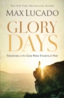 Glory Days : Trusting the God Who Fights for You - eBook
