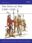 The Swiss at War 1300-1500 - Book