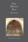 Early Medieval Kent, 800-1220 - Book